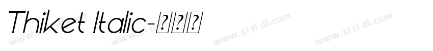 Thiket Italic字体转换 Thiket Italic字体转换